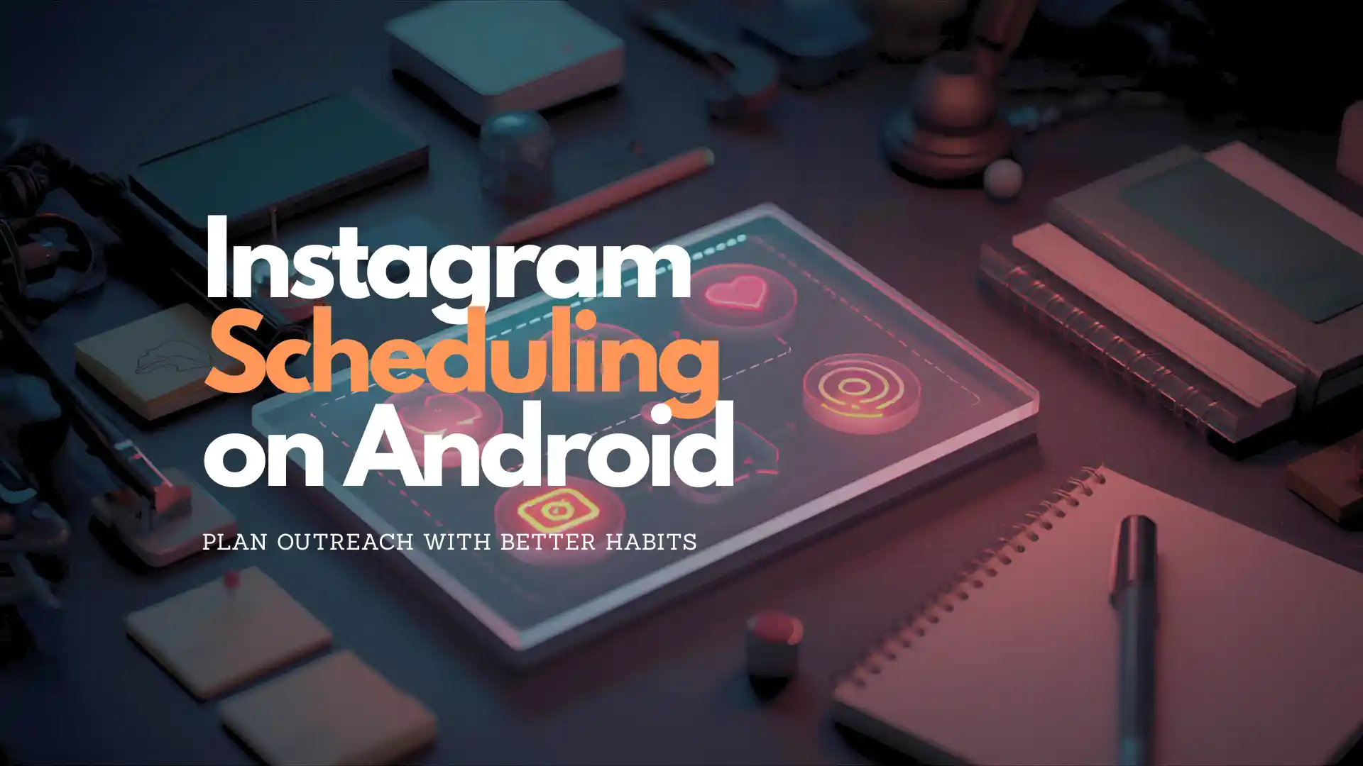 Προγραμματισμός Instagram Direct στο Android: καλύτερος χρονισμός για προσέγγιση και follow-up