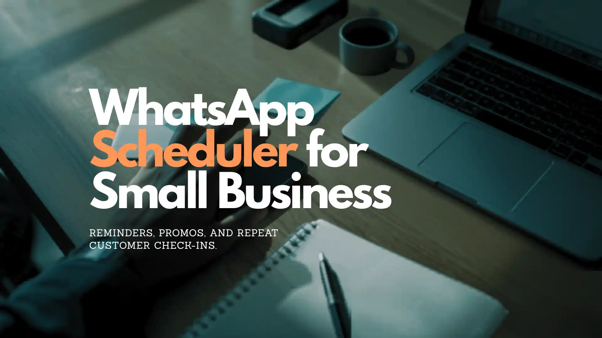 Programador de WhatsApp para pequeños negocios: seguimientos, recordatorios y promos semanales en Android